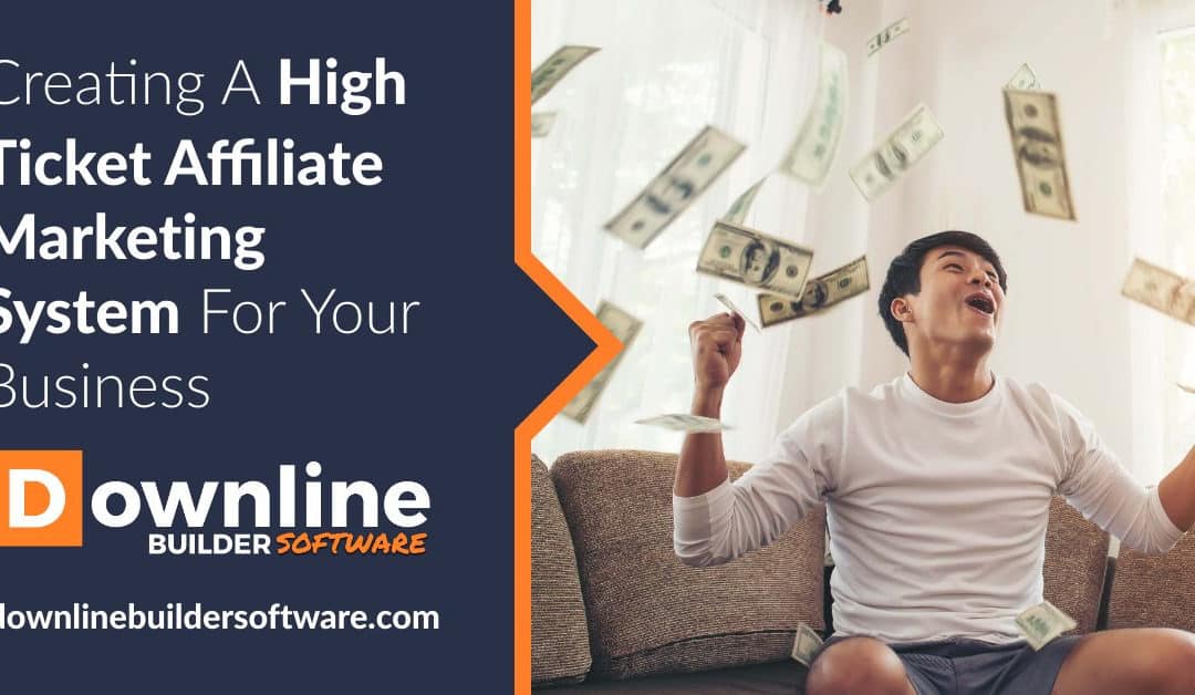 Creating A High Ticket Affiliate Marketing System