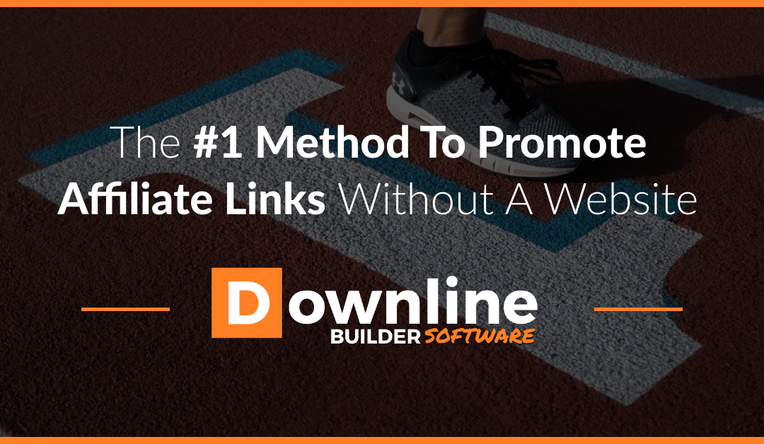 The #1 Method To Promote Affiliate Links Without A Website