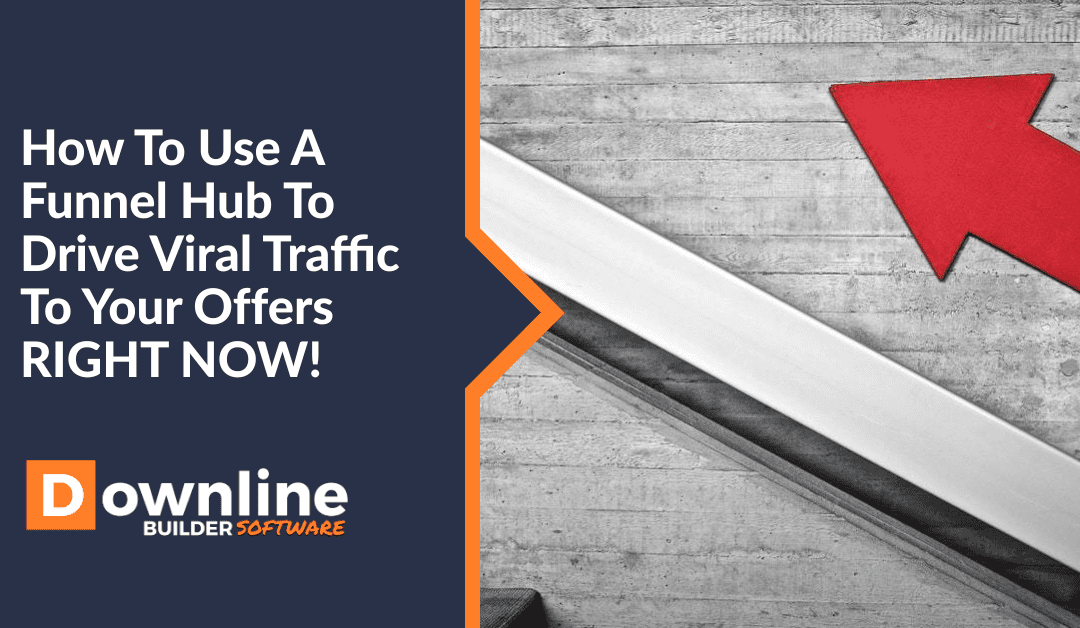 How To Use A Funnel Hub To Drive Viral Traffic To Your Offers RIGHT NOW!